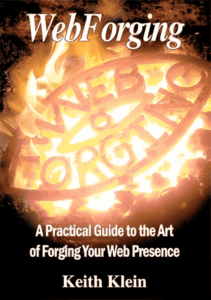 Image of the cover of WebForging, A Practical Guide to the Art of Forging Your Web Presence